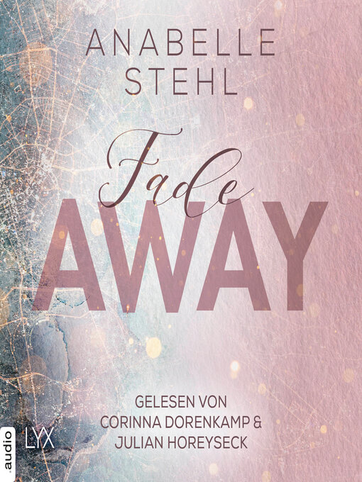 Titeldetails für Fadeaway--Away-Trilogie, Teil 2 (Ungekürzt) nach Anabelle Stehl - Verfügbar